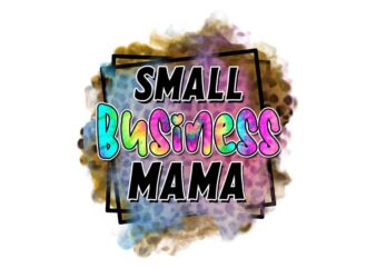 Small Business Mama Tshirt Design