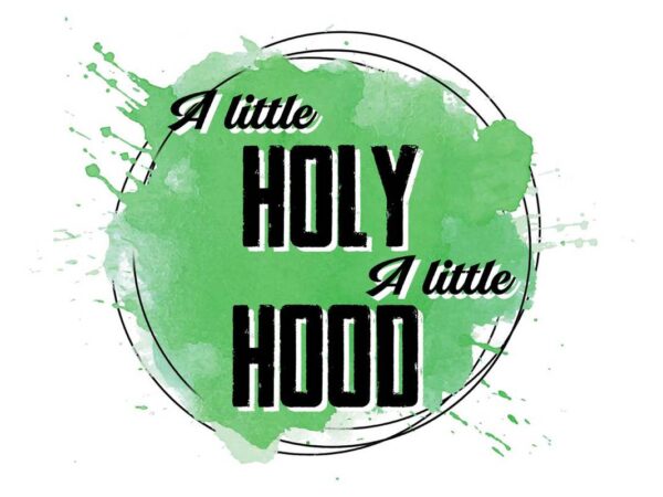 A little holy a little hood tshirt design A little holy a little hood tshirt design