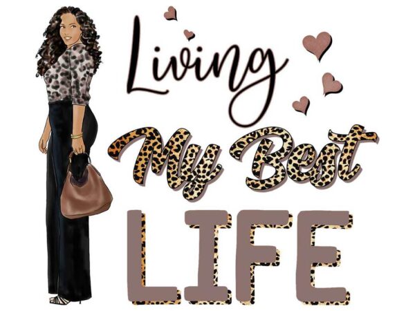 Brown living my best life tshirt design