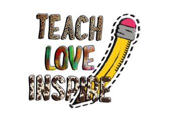 Teach Love Inspire Tshirt Design