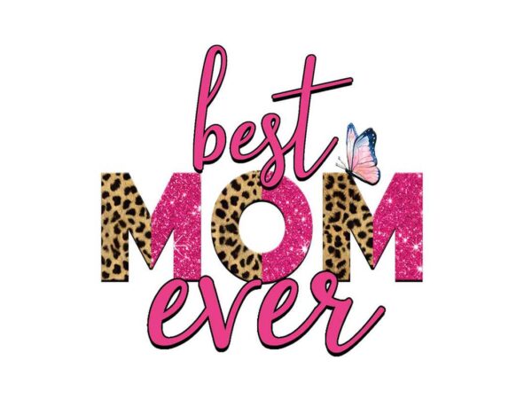 Best mom ever tshirt design