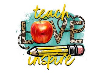 Teach Love Inspire Teacher Tshirt Design