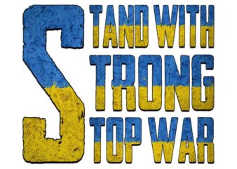 Stand Strong Stop War Tshirt Design