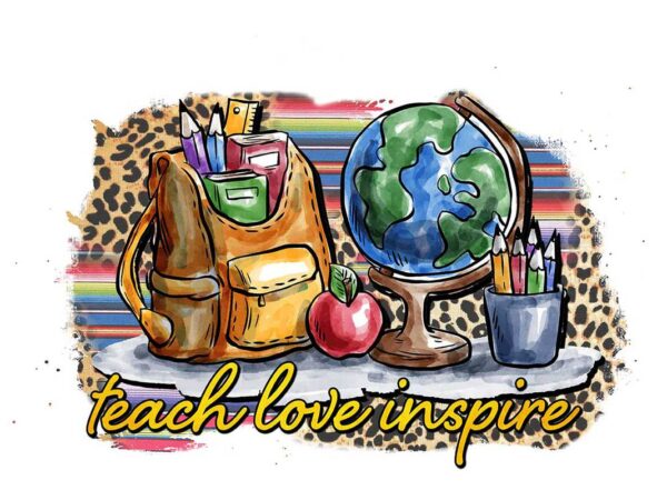 Teach love inspire tshirt design