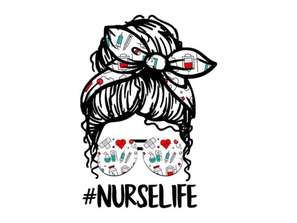 Messy bun nurse life tshirt design