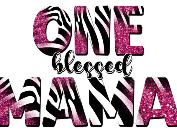 One blessed mama tshirt design