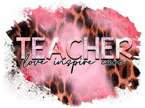Teachers love inspire care tshirt design