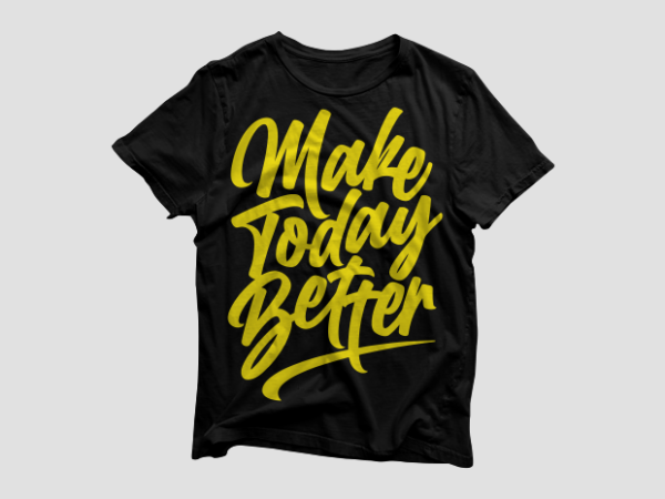 Make today better – motivational quotes typography t shirt design bundle, saying and phrases lettering t shirt designs pack collection for commercial use.