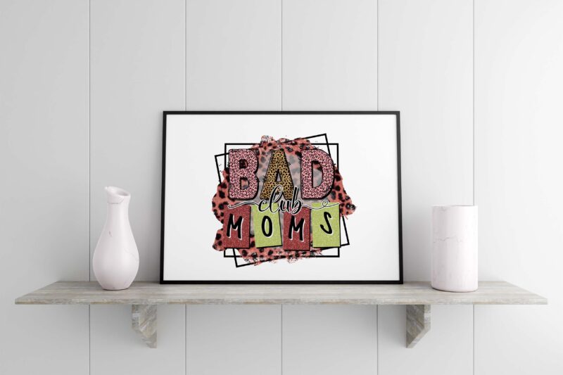 Bad Club Moms Tshirt Design