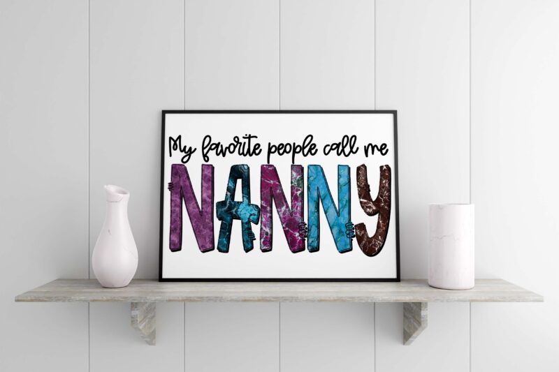 My Favorite People Call Me Nanny Tshirt Design