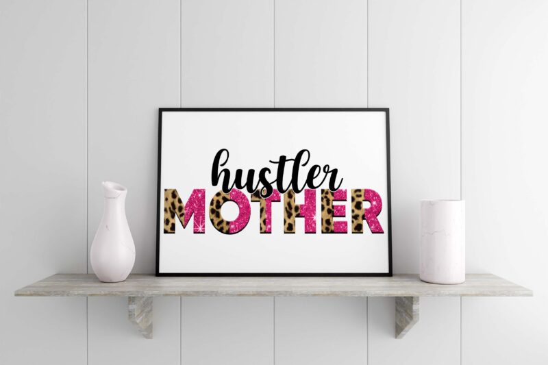 Hustler Mother Tshirt Design