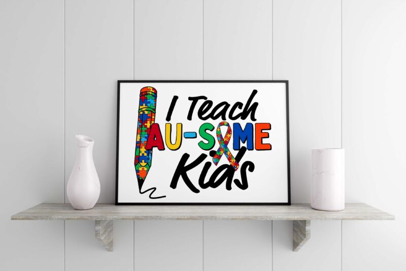 I Teach Autism Kids Tshirt Design