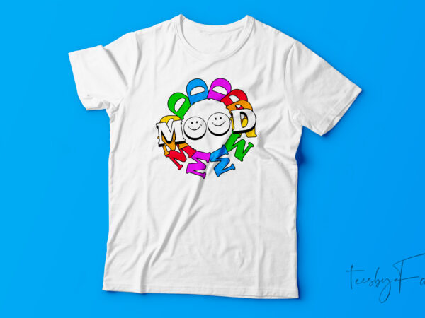 Colorful mood t shirt artwork for sale