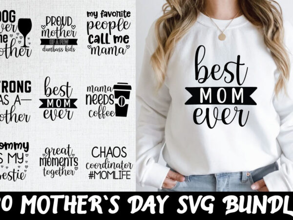 Mother day svg bundle t shirt designs for sale