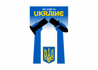 NO WAR IN UKRAINE T shirt vector artwork