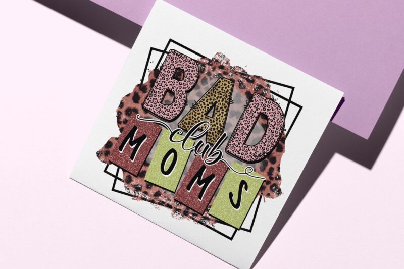 Bad Club Moms Tshirt Design