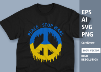 Peace Stop Wars t shirt, graphic t shirt, no war in ukraine support american ukrainian flag svg, support ukrainians flag svg, vintage ukraine ukrainian flag svg, i stand with ukraine