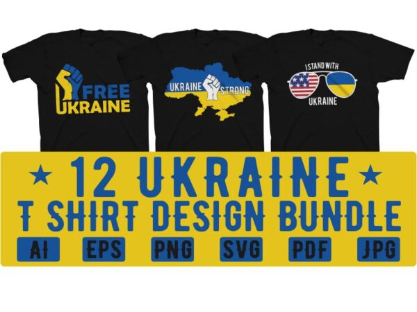 12 ukraine tshirt design bundle, ukraine t shirt design bundle, stand with ukraine, ukraine svg bundle, ukrainian flag svg, patriotic ukrainian design svg, ukraine support tshirt design, freedom ukraine, i