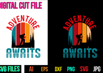 Adventure Awaits T Shirt Design,Adventure Awaits Svg Design,Adventure Awaits Svg Quotes