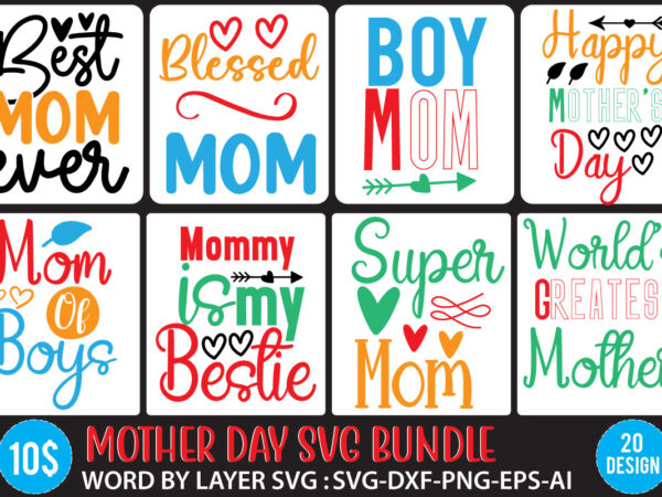 Mothers day svg bundle,mothers day svg bundle quotes, mother dayvector t shirt, mom t shirt design bundle