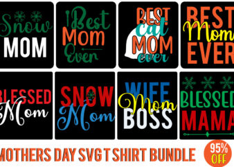 Mom T Shirt Design Bundle,Mom Svg Bundle, Mother Day Svg Bundle,Mother Day Svg Bundle Quotes, Mother Day Svg T Shirt Design