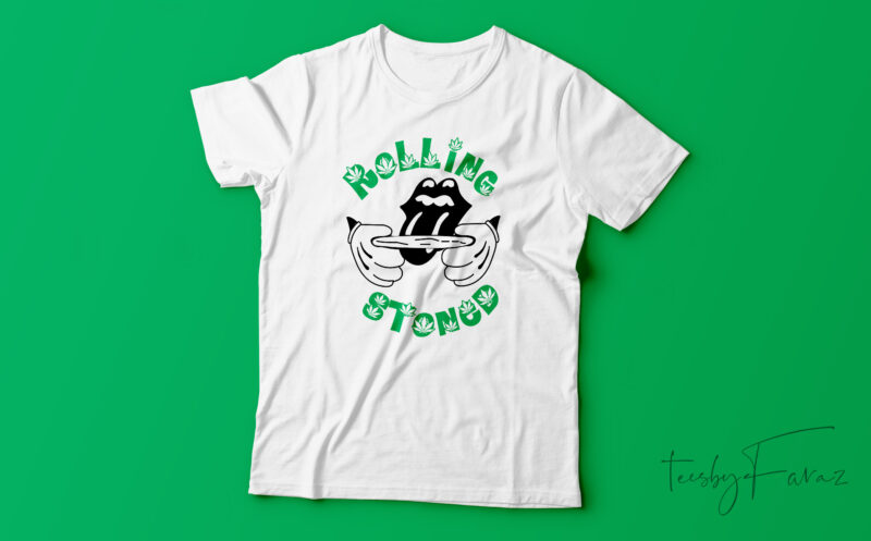 Rolling Stoned | Weed lover t shirt design for sale