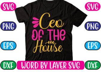 Ceo of the House SVG Vector for t-shirt