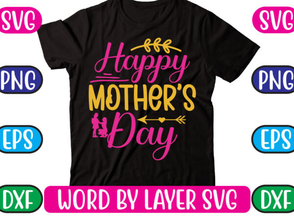 Happy mother’s day svg vector for t-shirt