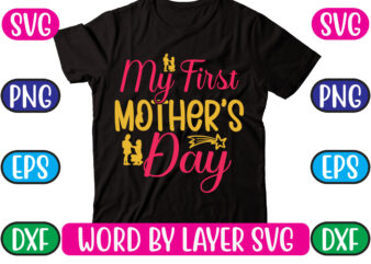 My First Mother’s Day SVG Vector for t-shirt