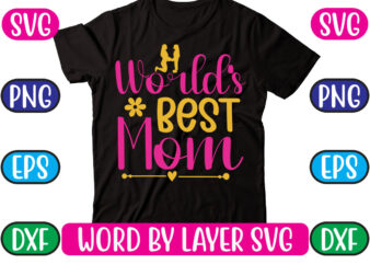 World’s Best Mom SVG Vector for t-shirt