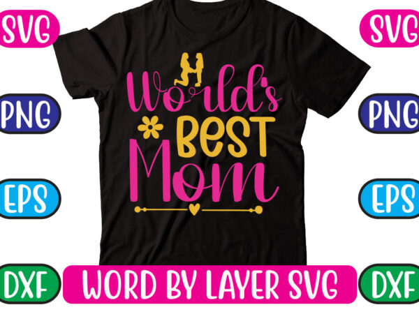 World’s best mom svg vector for t-shirt