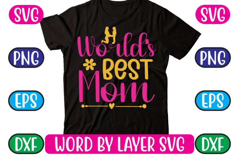 World’s Best Mom SVG Vector for t-shirt