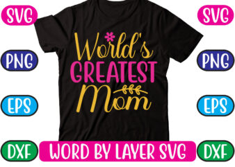 World’s Greatest Mom SVG Vector for t-shirt