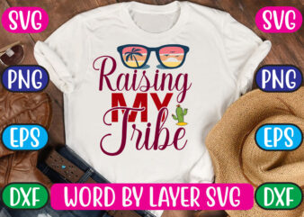 Raising My Tribe SVG Vector for t-shirt