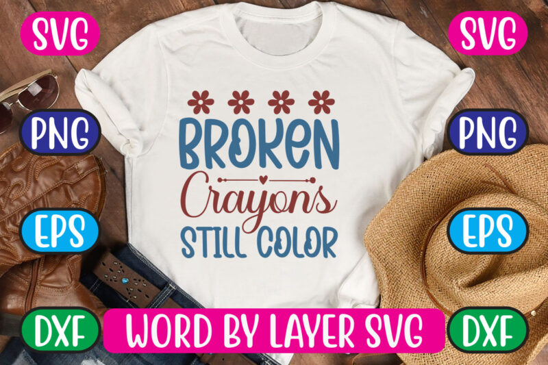 Broken Crayons Still Color SVG Vector for t-shirt