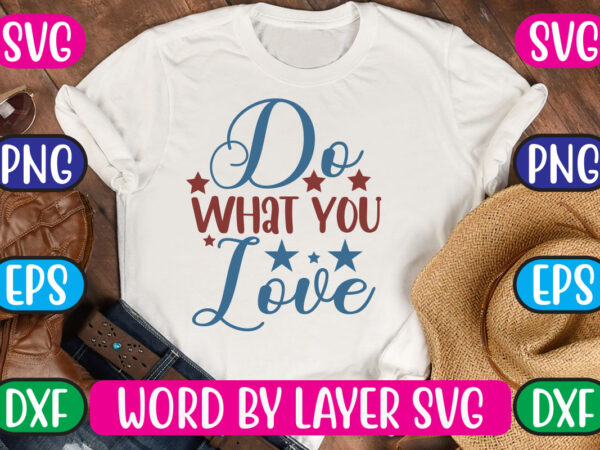 Do what you love svg vector for t-shirt