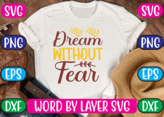 Dream Without Fear SVG Vector for t-shirt
