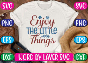 Enjoy the Little Things SVG Vector for t-shirt