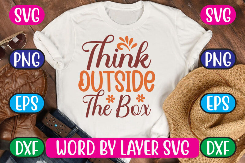 Think Outside the Box SVG Vector for t-shirt