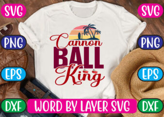 Cannon Ball King SVG Vector for t-shirt