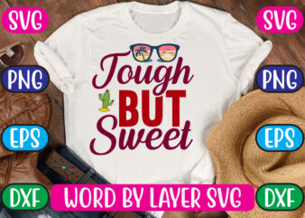 Tough But Sweet SVG Vector for t-shirt