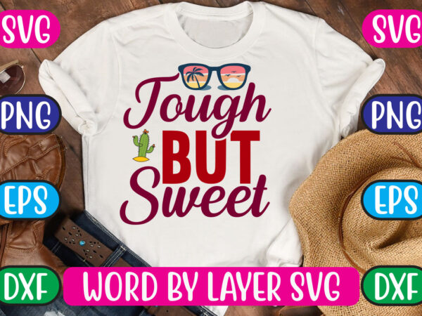Tough but sweet svg vector for t-shirt