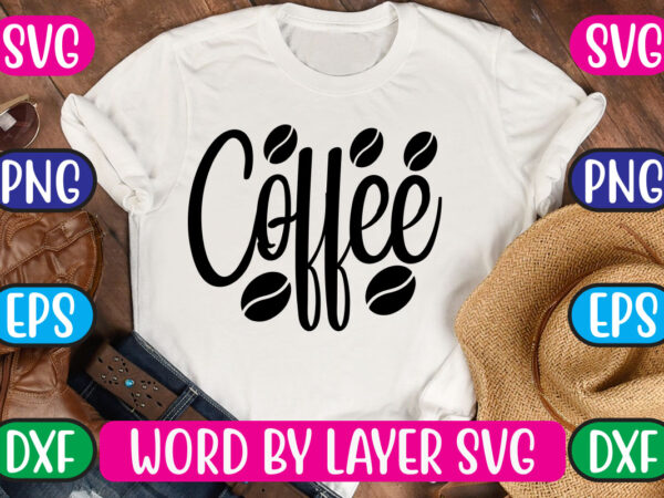Coffee svg vector for t-shirt