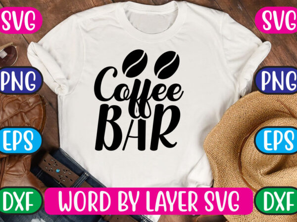 Coffee bar svg vector for t-shirt