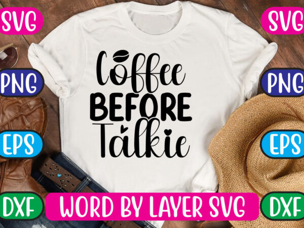 Coffee before talkie svg vector for t-shirt
