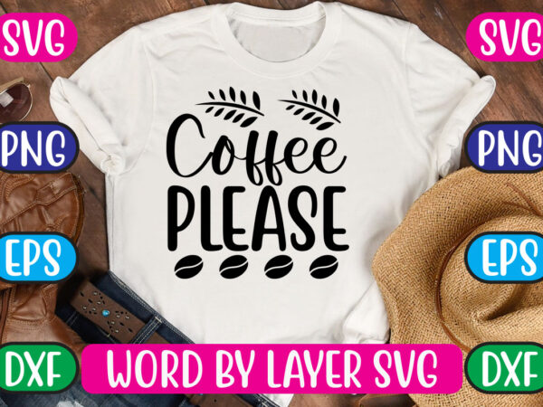 Coffee please svg vector for t-shirt