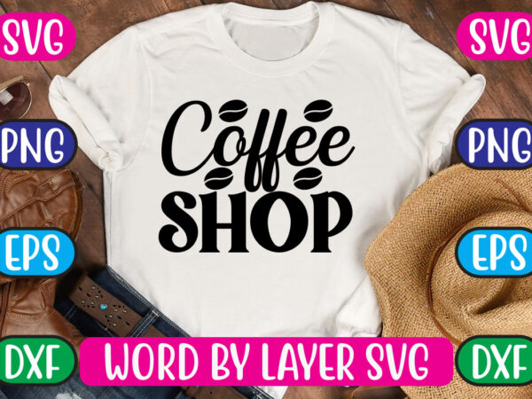 Coffee shop svg vector for t-shirt