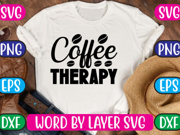 Coffee therapy svg vector for t-shirt