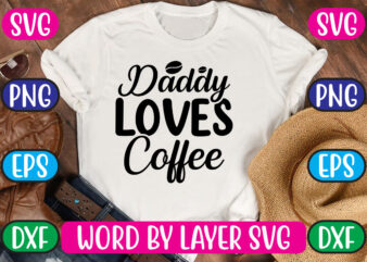 Daddy Loves Coffee SVG Vector for t-shirt