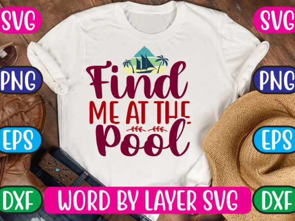 Find me at the pool svg vector for t-shirt